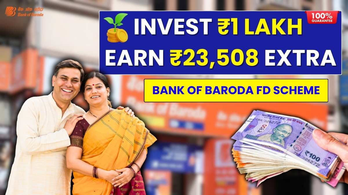 Bank of Baroda FD: Deposit ₹1 Lakh, Get ₹23,508 in Guaranteed Returns, Maturity & Benefits Explained