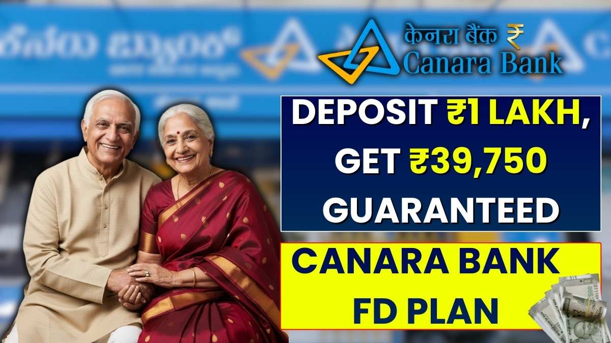 Canara Bank FD Plan: Deposit ₹1 Lakh, Get ₹39,750 Guaranteed – Full Maturity Details