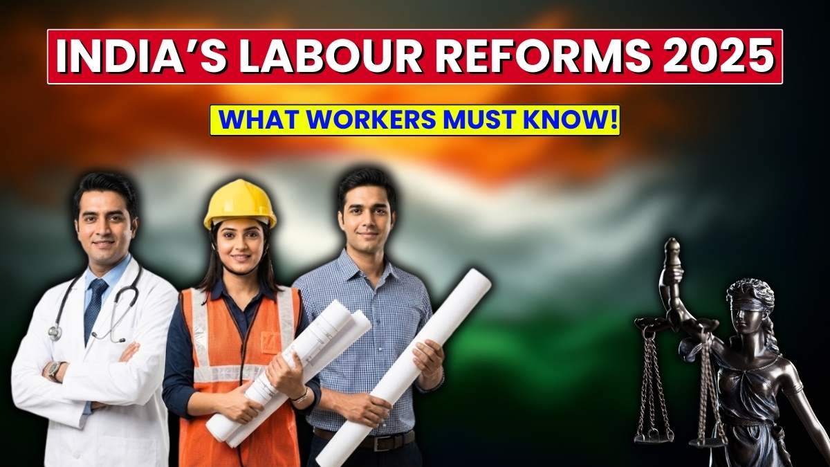 India’s Labour Reforms 2025: What’s Changing for Employees and Employers?