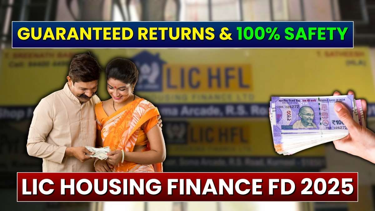 LIC Housing Finance FD 2025: Highest Returns & Safest Investment Option Explained