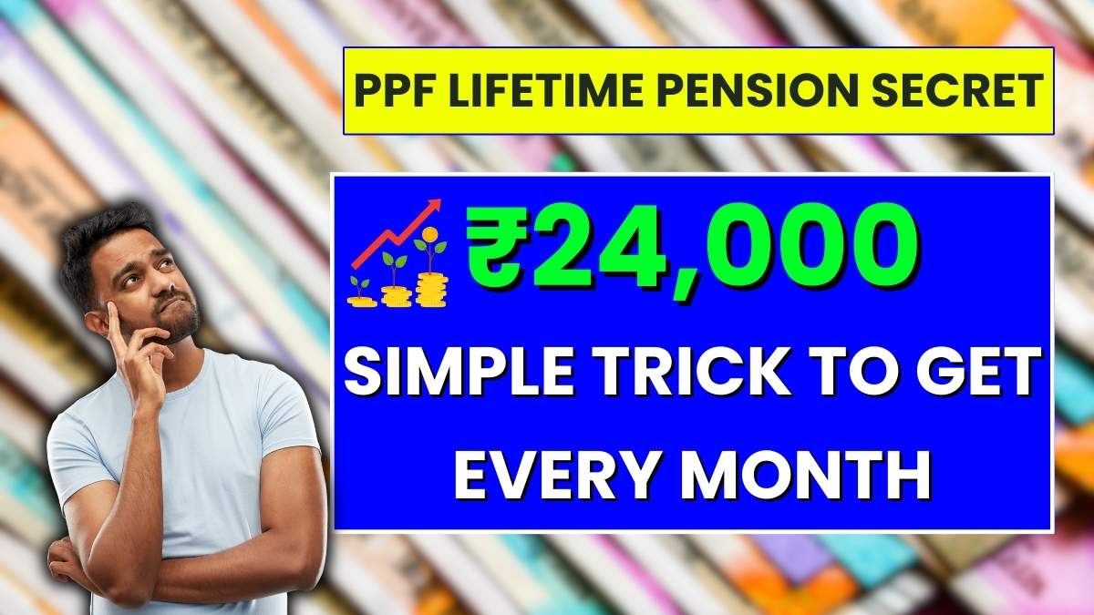 PPF Lifetime Pension Secret: How to Build a Monthly Income of ₹24,000 Effortlessly