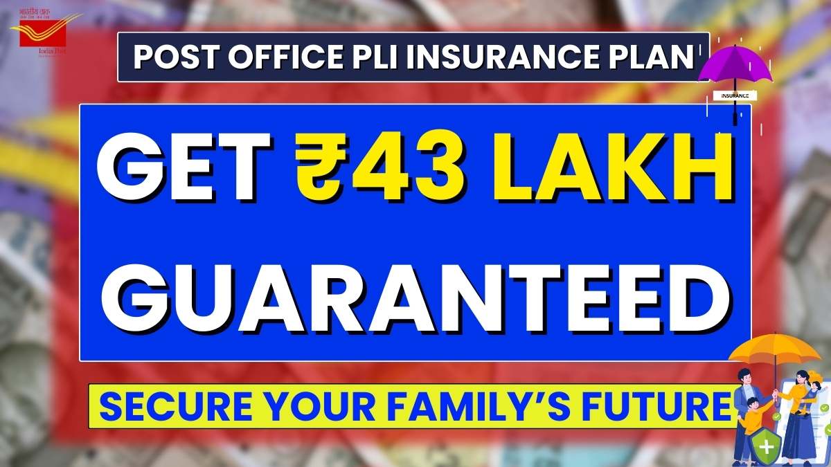 Post Office PLI Insurance Plan: Get ₹43 Lakh Guaranteed – Secure Your Family’s Future