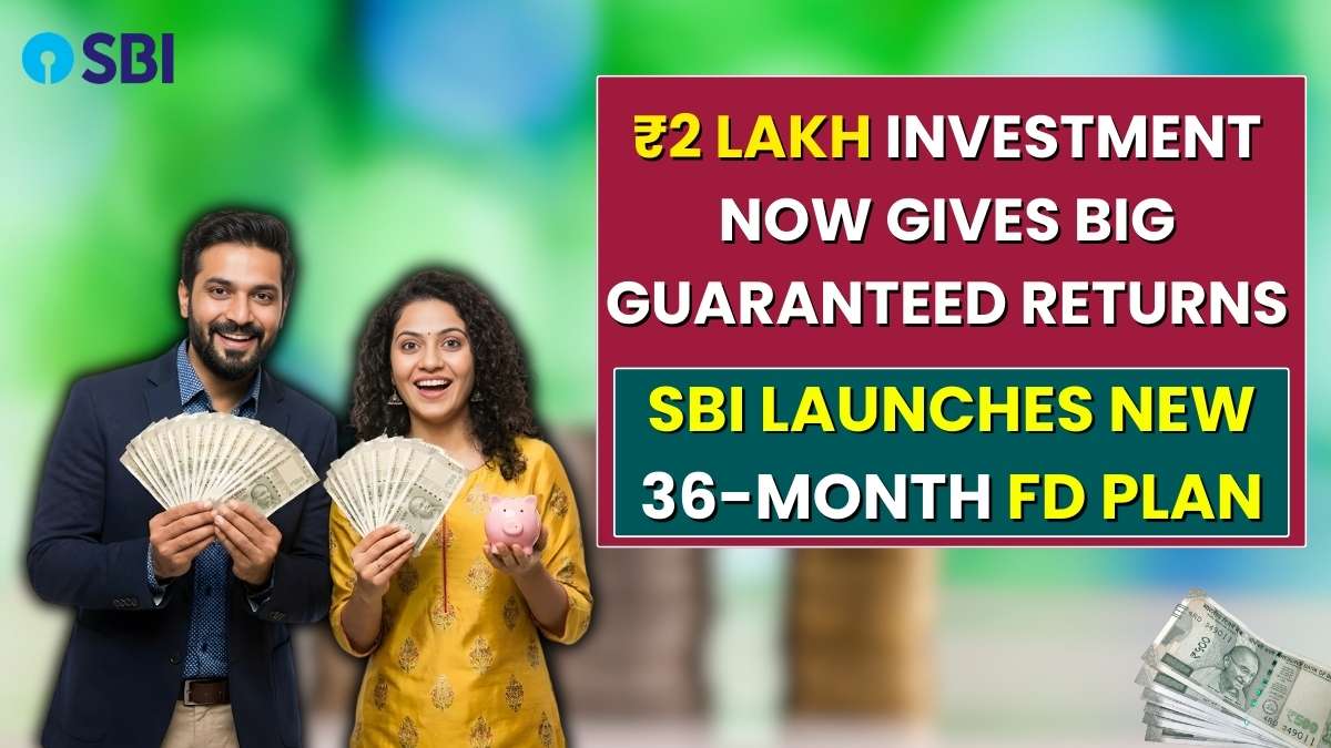 Big News! SBI Introduces 36-Month FD Scheme With High Returns on ₹2 Lakh Deposit