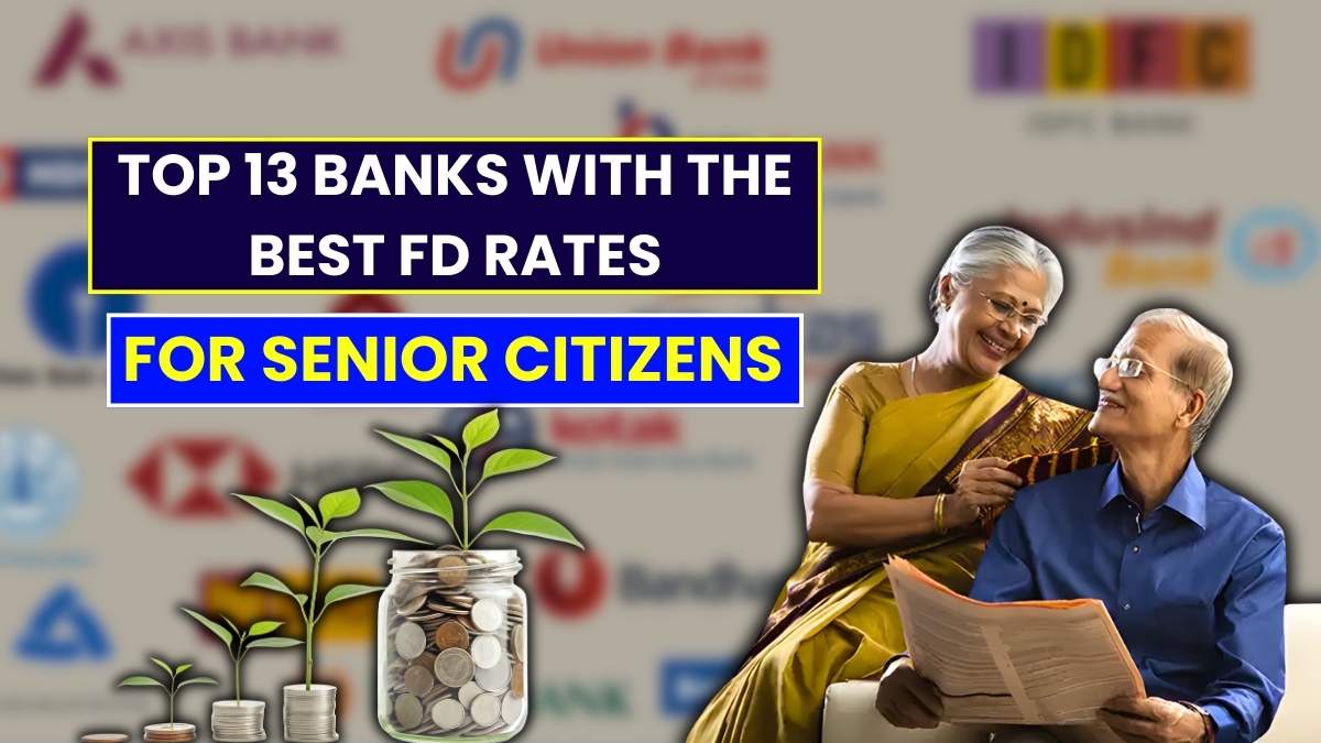 Top 13 Banks with the Best FD Rates for Senior Citizens – Highest Returns Inside