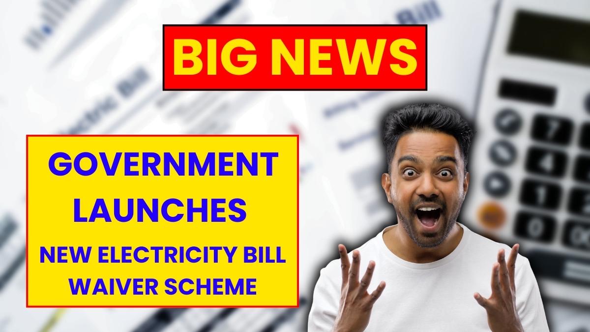 New Electricity Bill Waiver Scheme