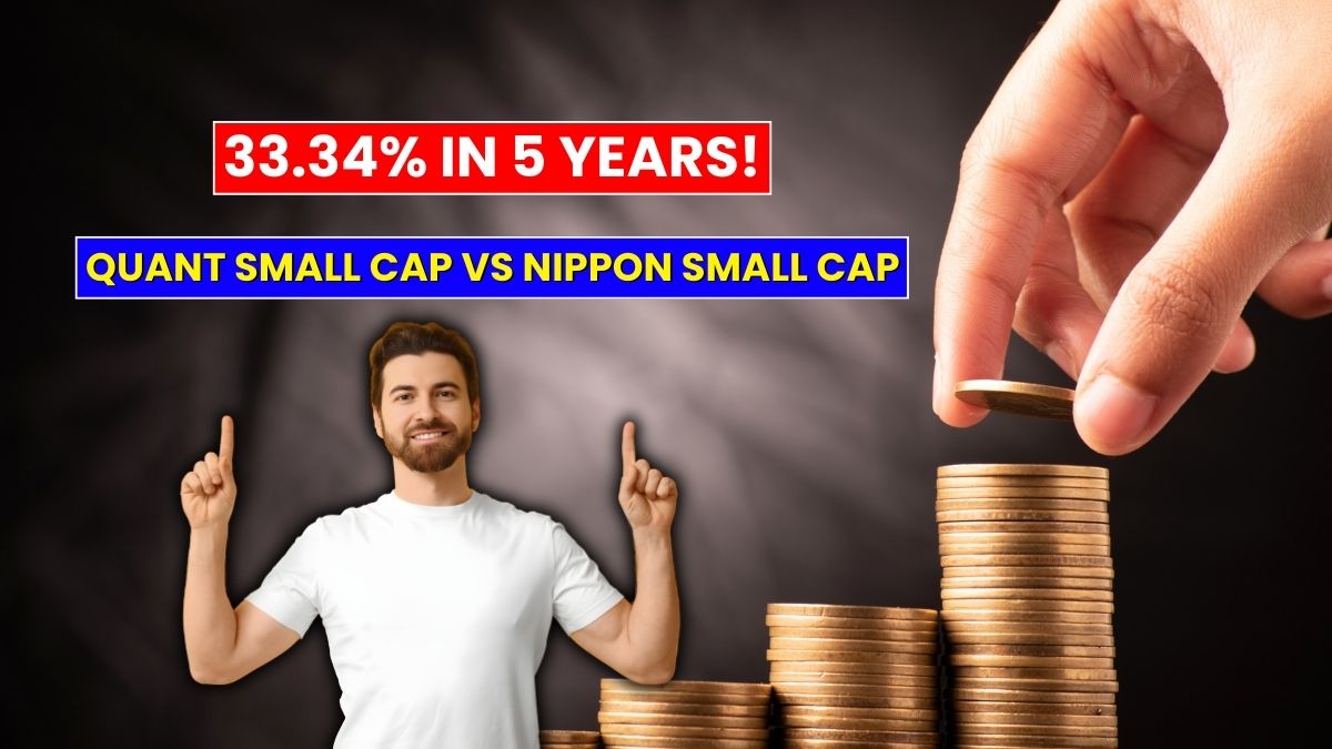 33.34% in 5 Years! Quant Small Cap vs Nippon India Small Cap Performance Revealed